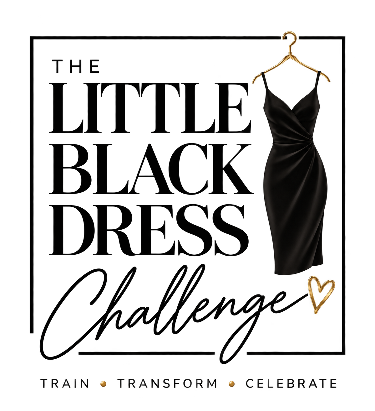 The Little Black Dress Challenge — Train, Transform, Celebrate